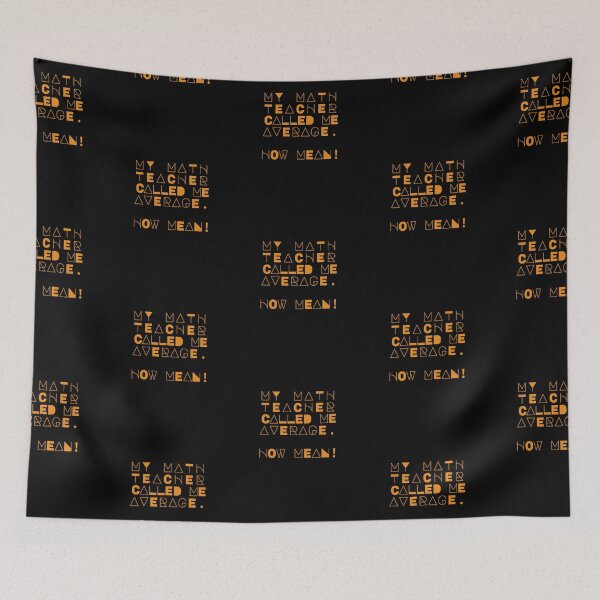 Item preview, My Math Teacher Called Me Average. How Mean! designed and sold by Rhu Creations.