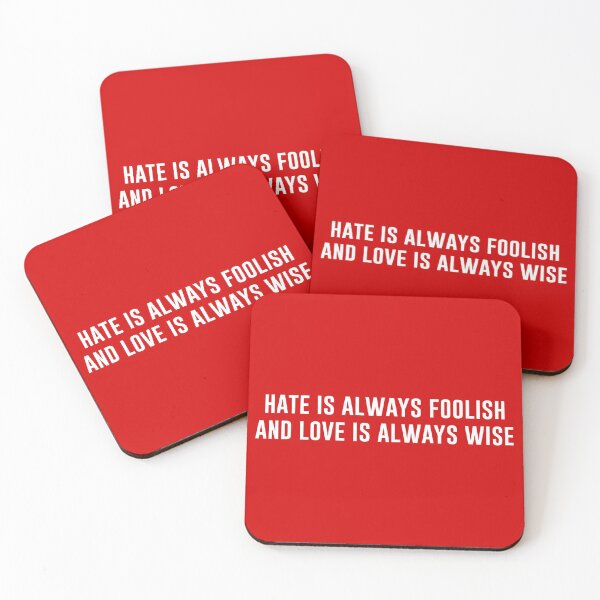Item preview, Hate is Always Foolish and Love is Always Wise designed and sold by kryten4k.