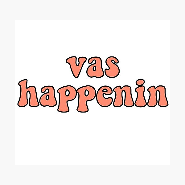 vas happenin zayn quote Photographic Print