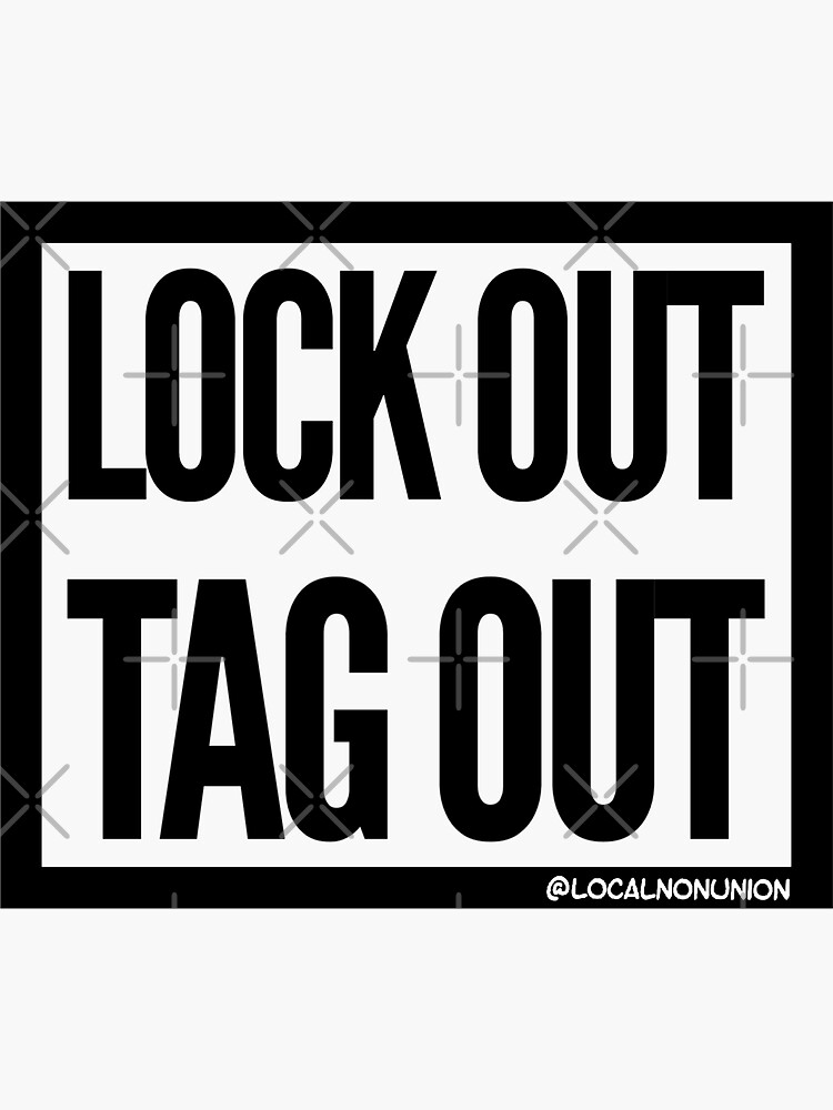 Thumbnail 3 of 3, Sticker, Lock out tag out sticker designed and sold by Localnonunion.