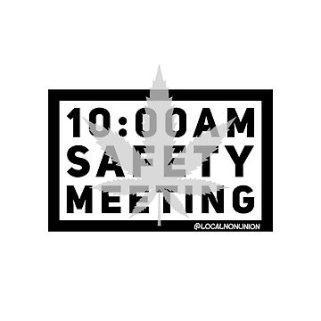 Artwork thumbnail, 10 am safety meeting sticker by Localnonunion