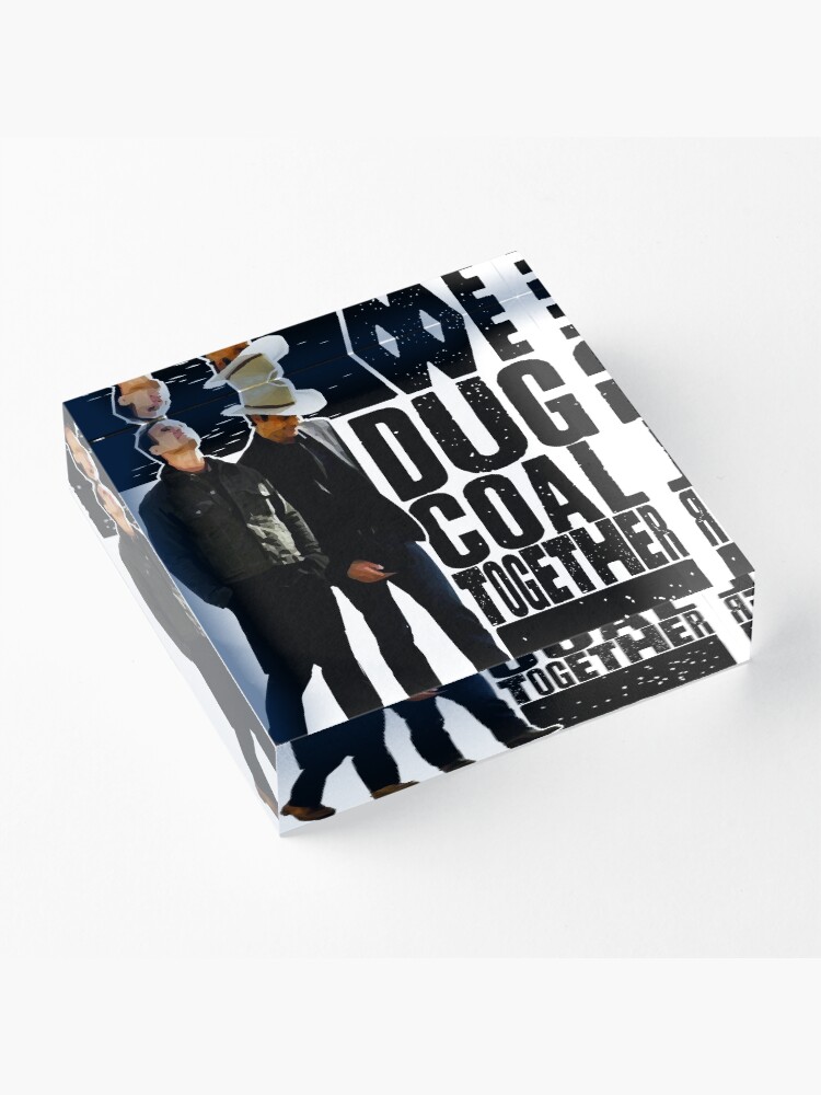 Alternate view of we dug coal together Acrylic Block