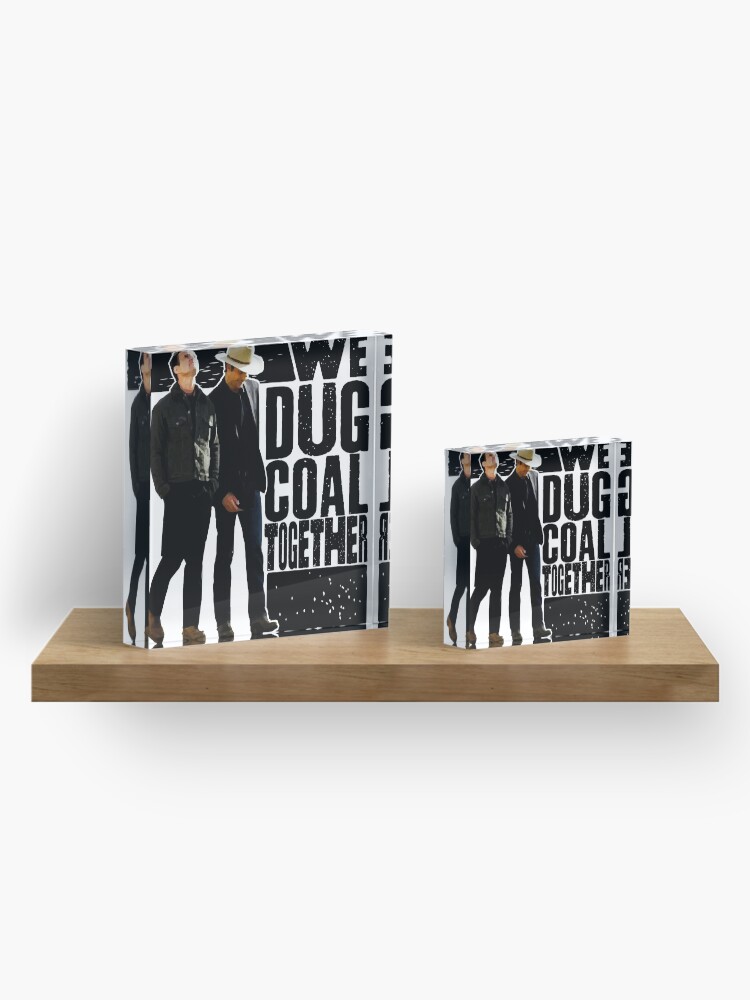 Alternate view of we dug coal together Acrylic Block