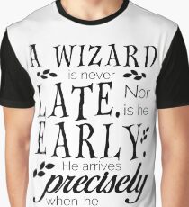 A Wizard is Never Late Graphic T-Shirt