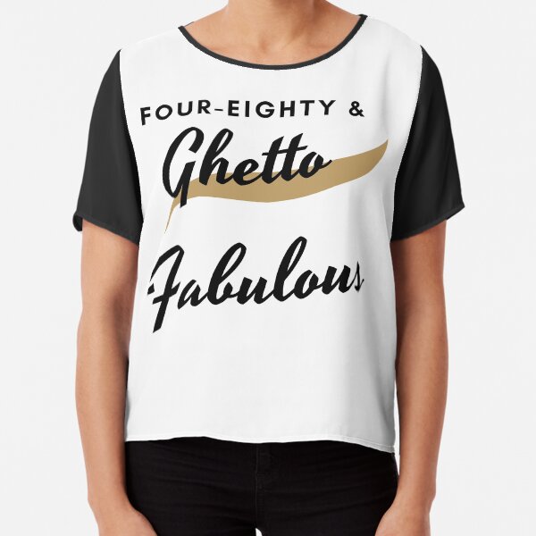 Four-eighty & Ghetto Fabulous Chiffon Top