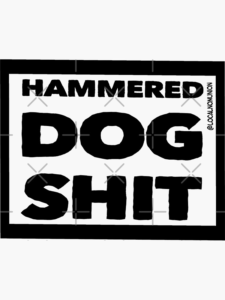 Thumbnail 3 of 3, Sticker, Hammered dogshit sticker designed and sold by Localnonunion.