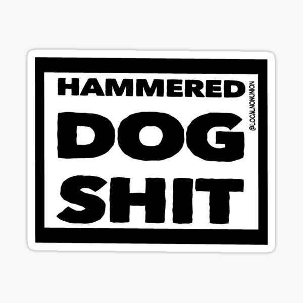 Item preview, Hammered dogshit sticker designed and sold by Localnonunion.