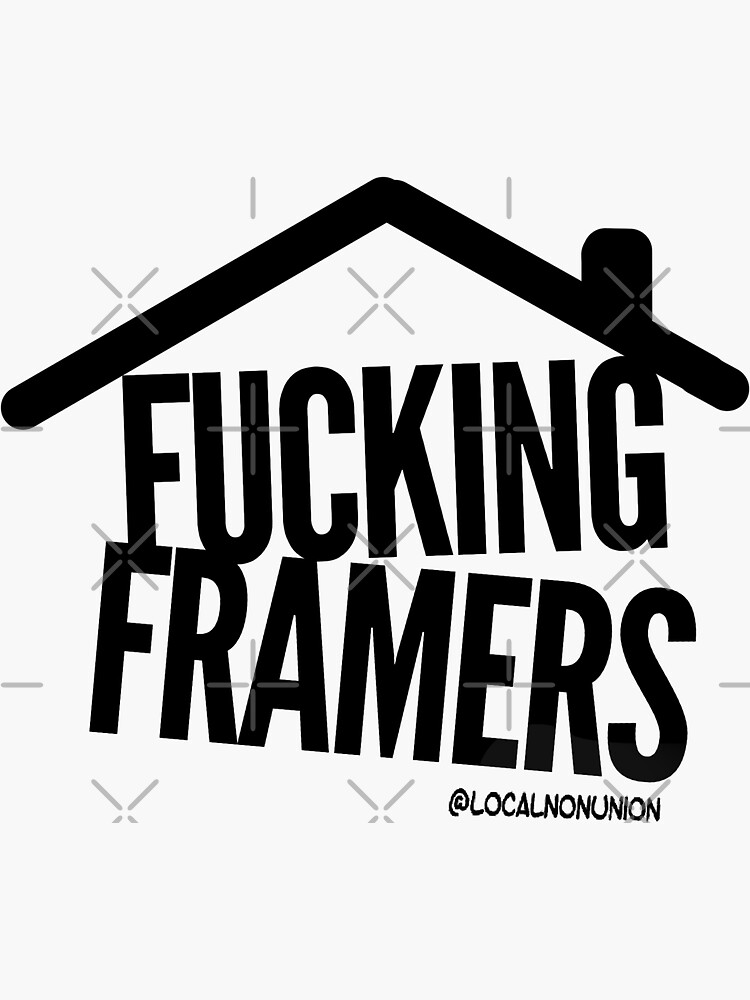 Thumbnail 3 of 3, Sticker, Fucking framers sticker designed and sold by Localnonunion.