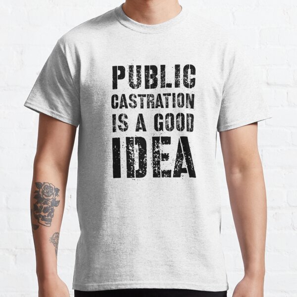 Carly Rae Jepsen Public Castration Is A Good Idea T-Shirts | Redbubble