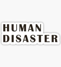 human disaster 2 Sticker