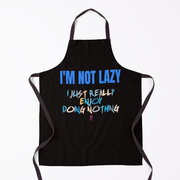 Item preview, I'm not lazy. I'M Not Lazy I Just Really Enjoy Doing Nothing designed and sold by creativo21.