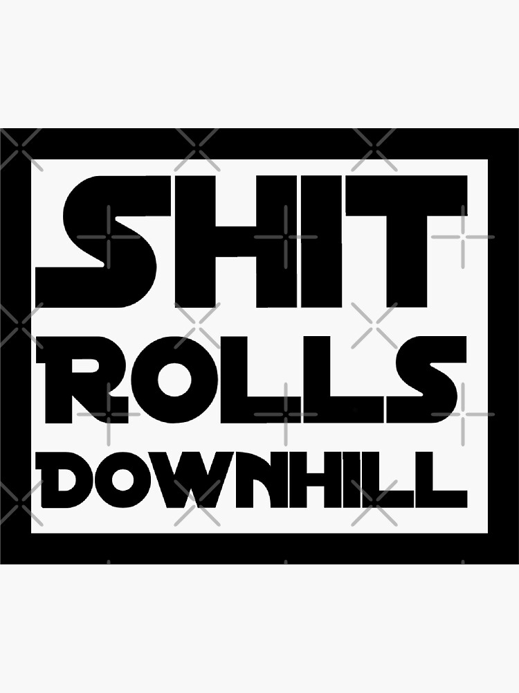 Thumbnail 3 of 3, Sticker, Shit rolls downhill sticker designed and sold by Localnonunion.