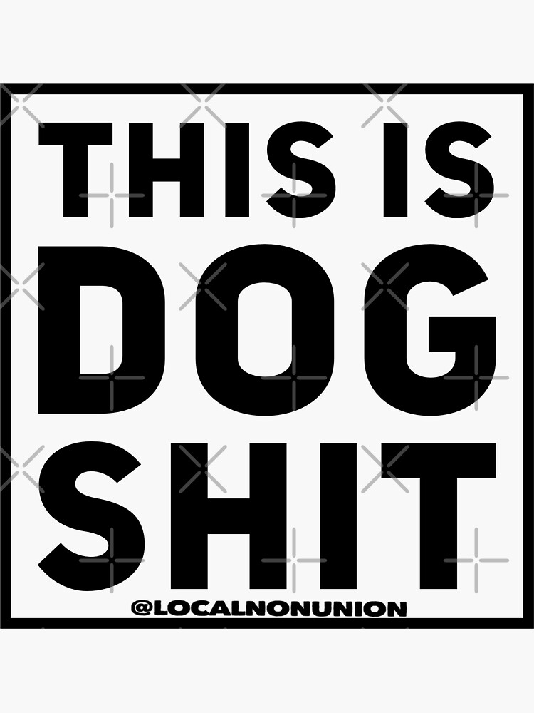 Thumbnail 3 of 3, Sticker, This is dogshit sticker designed and sold by Localnonunion.