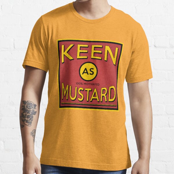 keen-as-mustard-t-shirt-by-waynejay-redbubble