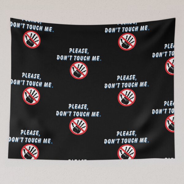Item preview, Please Dont Touch Me designed and sold by MadMando.