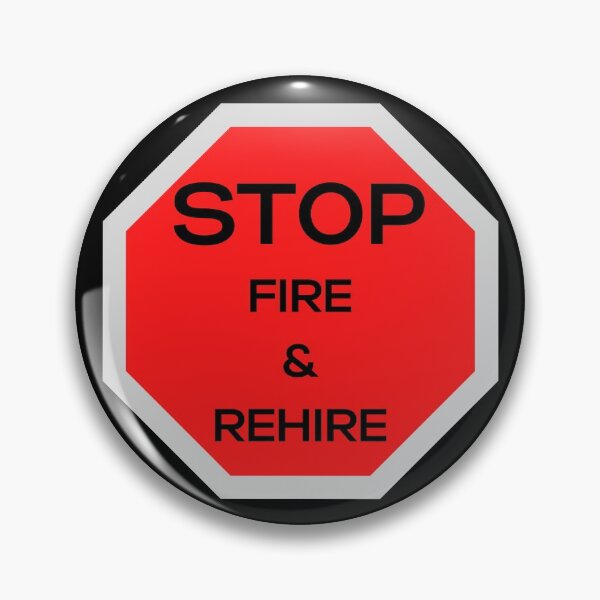 Item preview, Stop Fire And Rehire Design designed and sold by Gramsta.