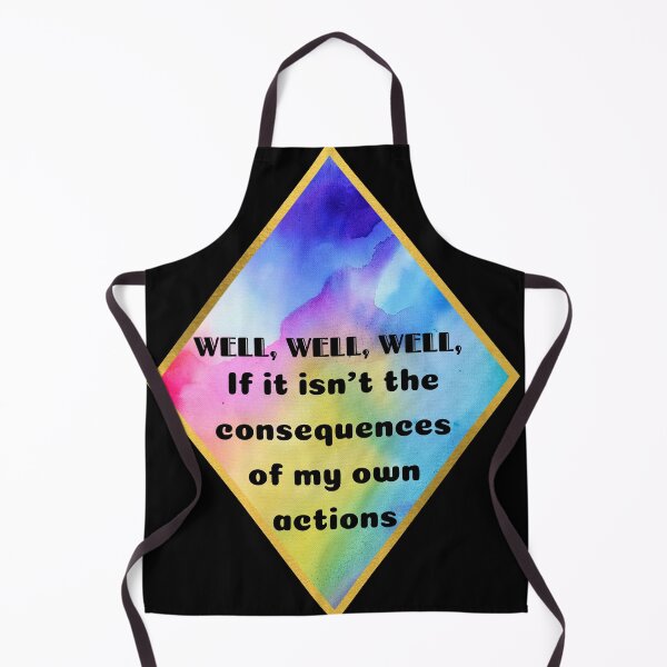 Item preview, Well, well, well, if it isn't the consequences of my own actions designed and sold by Unimeme.