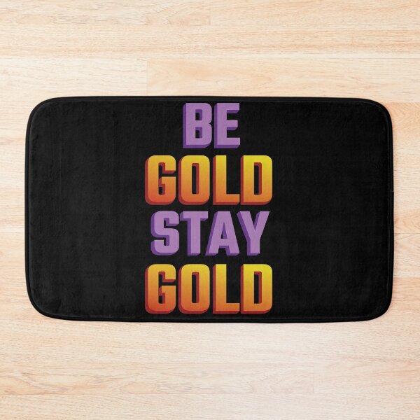 Item preview, Be Gold Stay Gold designed and sold by LotusBlue77.