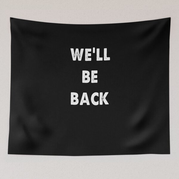 Item preview, We will be back trend designed and sold by Kathrine2302.