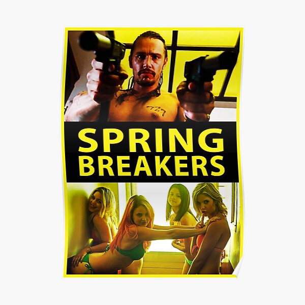 Spring Breakers Posters Redbubble