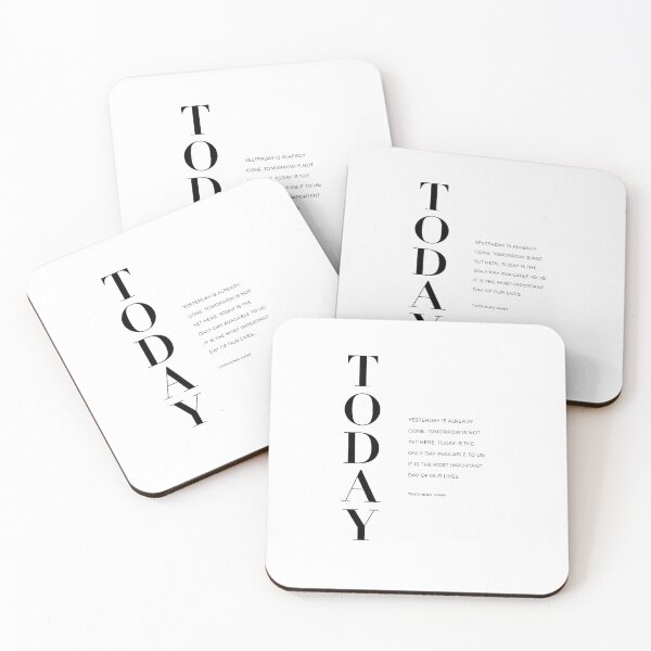 Item preview, Today. Yesterday is already gone. Tomorrow is not yet here. Today is the only day available to us; it is the most important day of our lives. designed and sold by The Art of the  Pause.