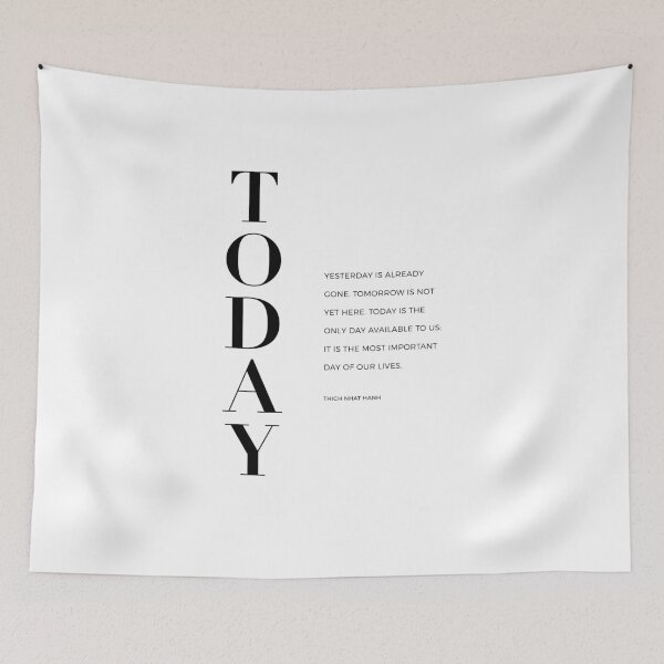 Item preview, Today. Yesterday is already gone. Tomorrow is not yet here. Today is the only day available to us; it is the most important day of our lives. designed and sold by The Art of the  Pause.