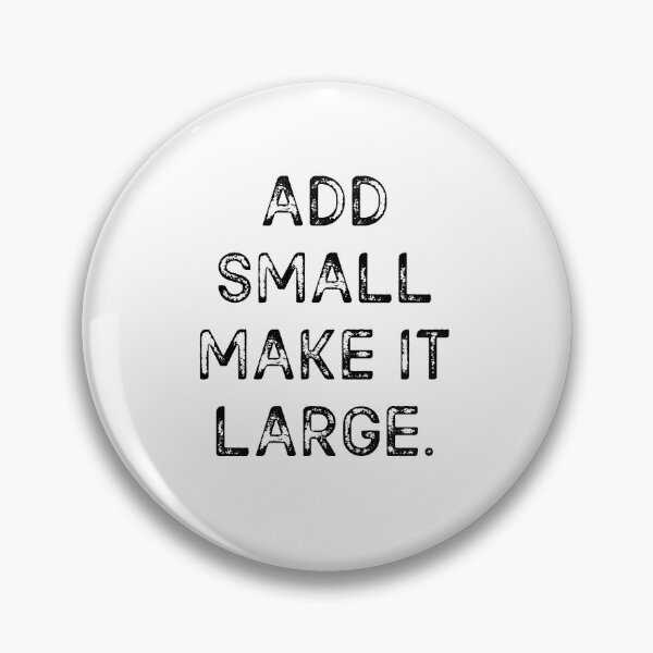 Item preview, Add small make it large designed and sold by MohitJain1109.