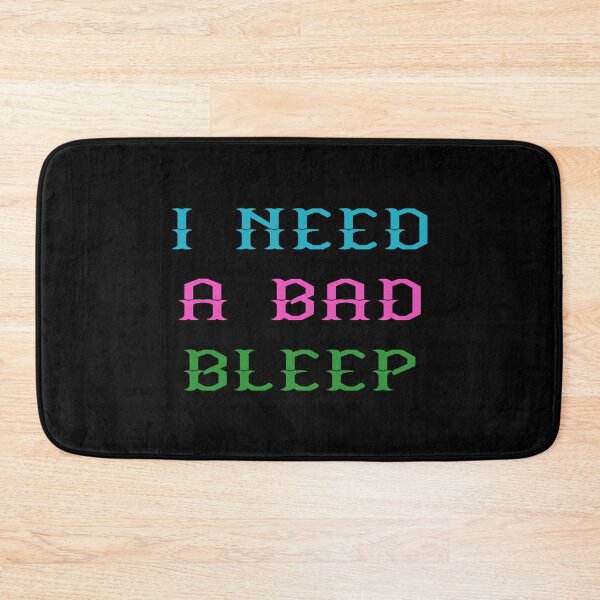 Item preview, I need a bad Bleep Trendy designed and sold by Kathrine2302.