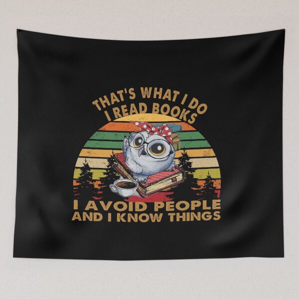 Item preview, That's what i do i read books i avoid people and i know things Owl designed and sold by Kathrine2302.