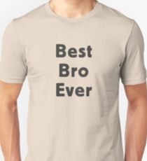 Best Bro Ever Unisex T-Shirt
