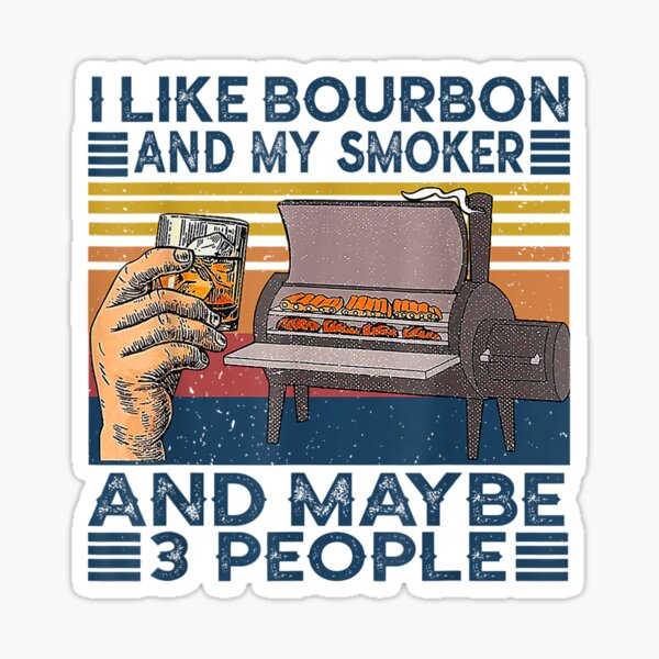 Item preview, I Like Bourbon And My Smoker And Maybe 3 People Bbq Vintage designed and sold by QomoniiAyoes.