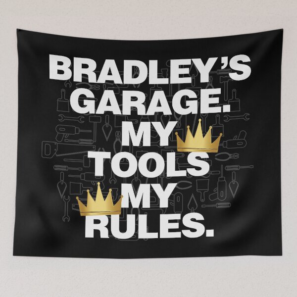 Item preview, Bradley Garage My Tools, My Rules designed and sold by HelloFromAja.