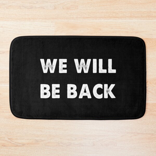 Item preview, We will be back trendy designed and sold by Kathrine2302.