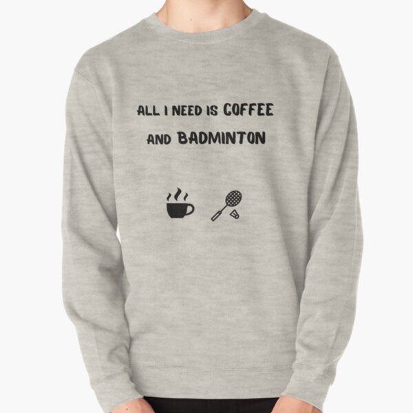 Badminton and Coffee Pullover Sweatshirt