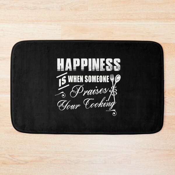 Item preview, Happiness is when someone praises your cooking - Funny cooking lover Gift designed and sold by Teenation9.
