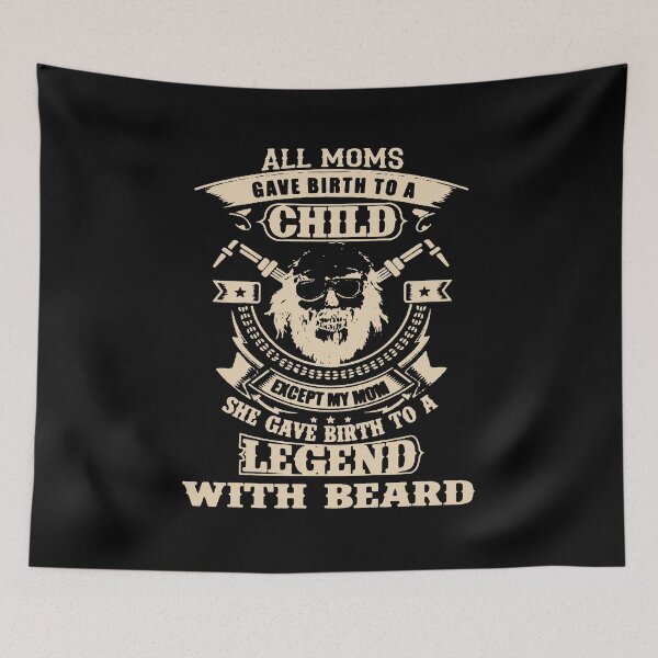 Item preview, My mom gave birth to a legend with beard - Funny beard lover Gift designed and sold by Teenation9.