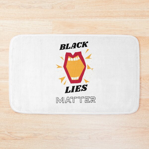 Item preview, Black Lies Matter  designed and sold by CarpeDiemLife.