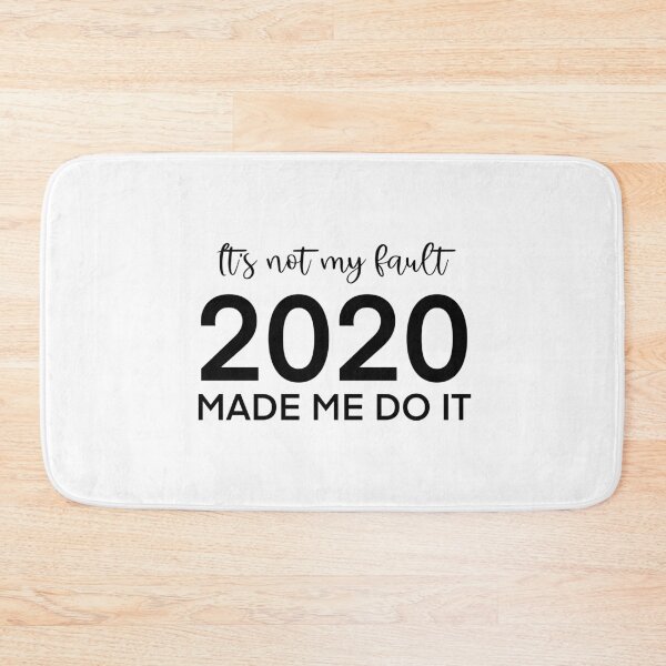 Item preview, It's not my fault, 2020 made me do it designed and sold by Nathalie Aynié.
