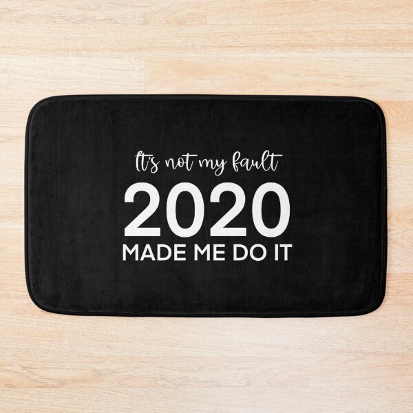 Item preview, It's not my fault, 2020 made me do it designed and sold by Nathalie Aynié.