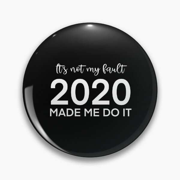 Item preview, It's not my fault, 2020 made me do it designed and sold by Nathalie Aynié.