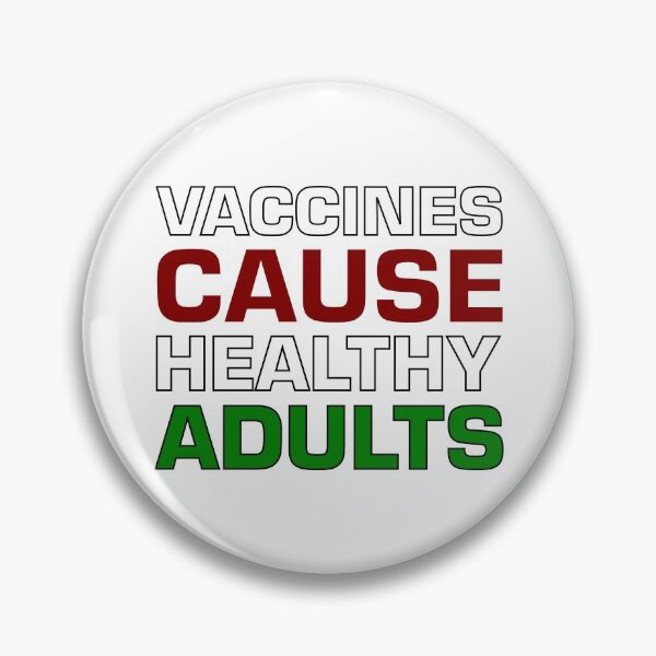 Item preview, Vaccines Cause Healthy Adults designed and sold by Dalekboy.