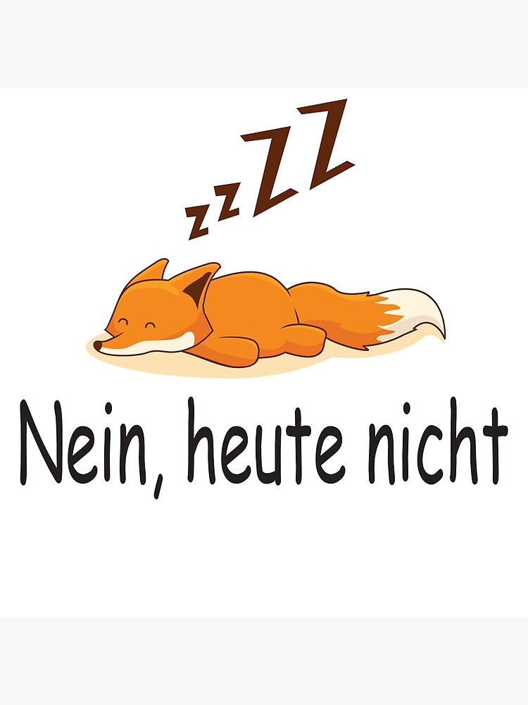 Galeriedruck mit "nein heute nicht fuchs lustiger Spruch mit Fuchs" von