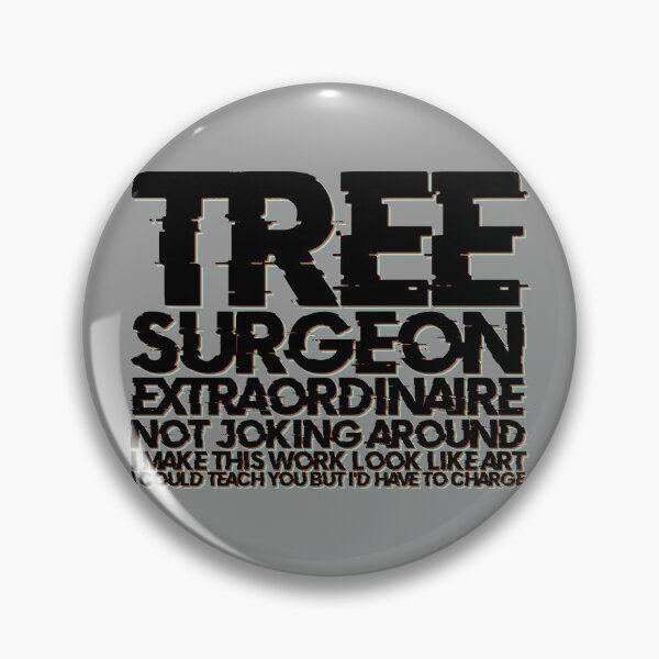 Item preview, Tree Surgeon Extraordinaire designed and sold by TeamMasa.