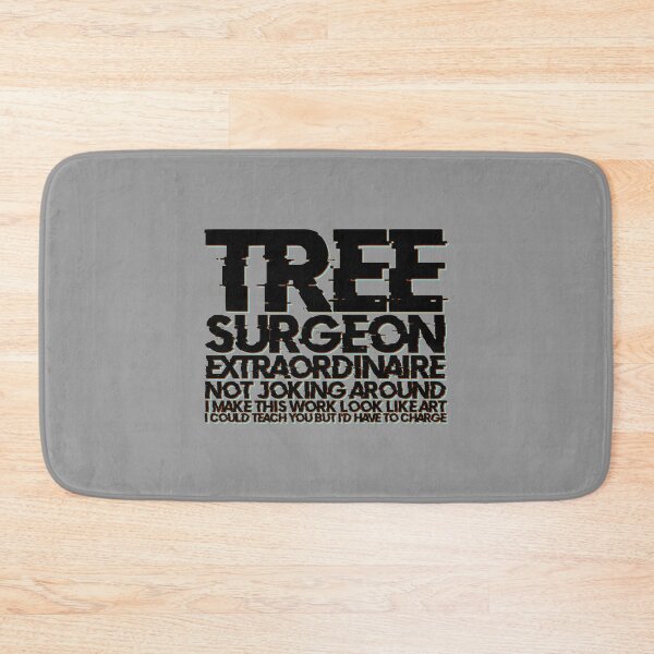 Item preview, Tree Surgeon Extraordinaire designed and sold by TeamMasa.