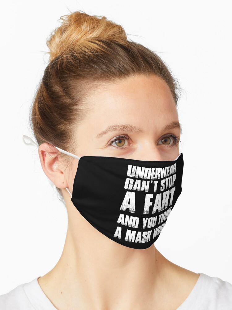 Underwear Can't Stop A Fart And You Think A Mask Works Mask Mask for Sale  by liamoccia