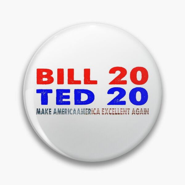 Item preview, Bill Ted 20 Make America Excellent Again Patriotic Election designed and sold by Kathrine2302.