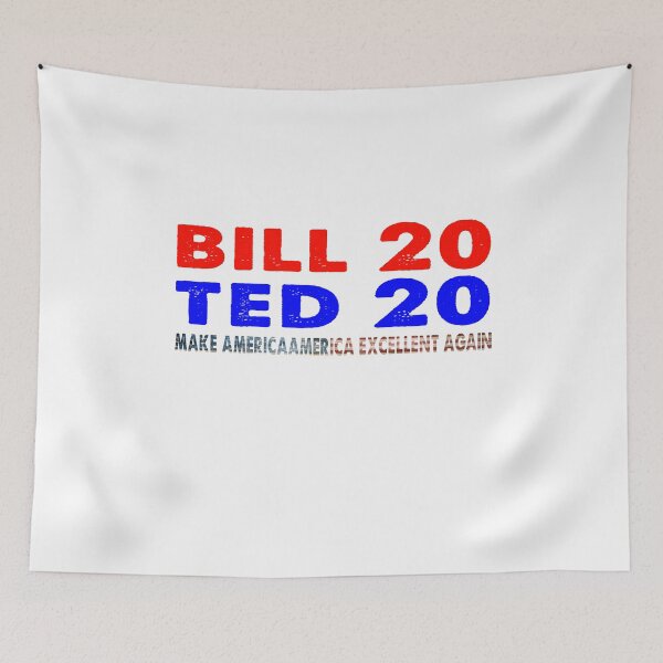 Item preview, Bill Ted 20 Make America Excellent Again Patriotic Election designed and sold by Kathrine2302.
