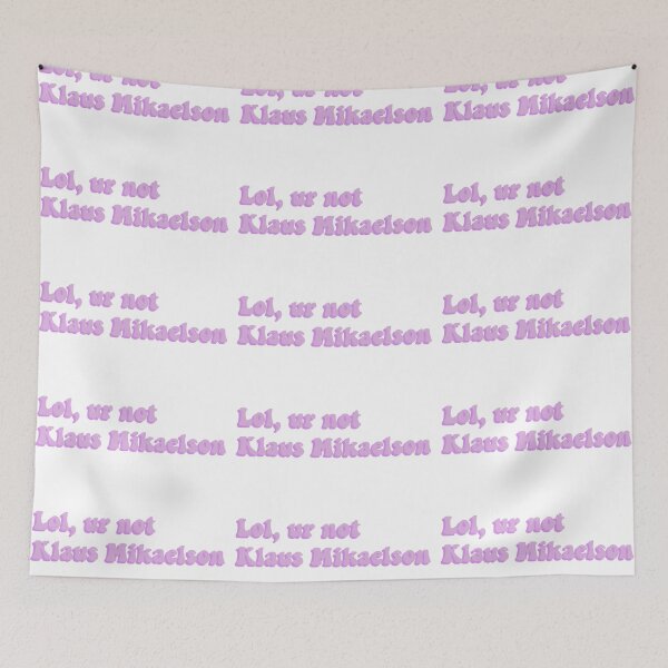 Item preview, Lol, ur not Klaus Mikaelson designed and sold by Aleziakh.