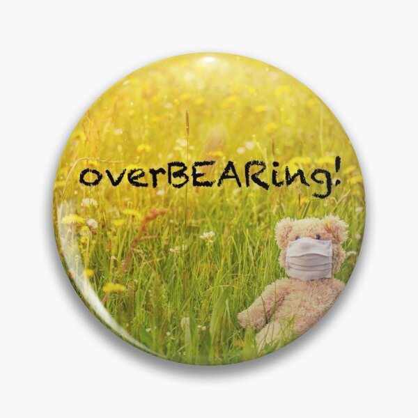 Item preview, Bears OverBEARing! Teddy bear wearing face mask funny slogan pun quote designed and sold by Julieford.