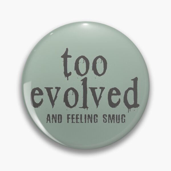 Item preview, too evolved designed and sold by bluehair.